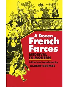 A Dozen French Farces: Medieval to Modern
