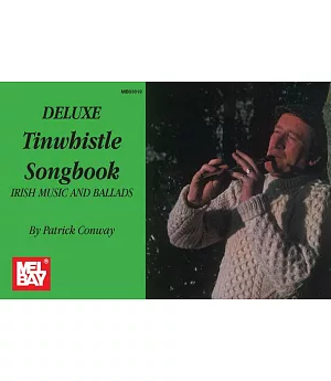 Mel Bay’s Deluxe Tinwhistle Songbook