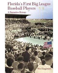 Florida’s First Big League Baseball Players: A Narrative History