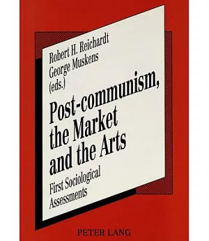 Post-Communism, the Market and the Arts: First Sociological Assessments