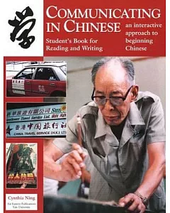 Communicating in Chinese: Reading and Writing: Student’s Book for Reading and Writing