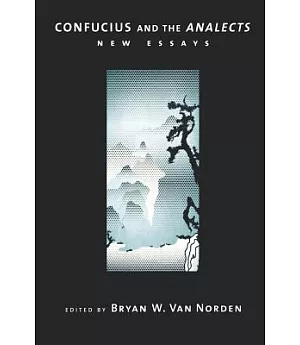 Confucius and the Analects: New Essays