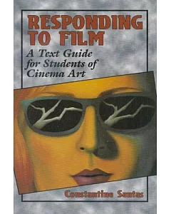 Responding to Film: A Text Guide for Students of Cinema Art