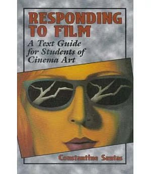Responding to Film: A Text Guide for Students of Cinema Art