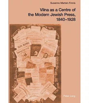 Vilna As A Centre Of The Modern Jewish Press, 1840-1928