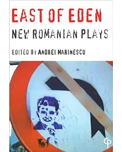 East of Eden: New Romanian Plays