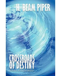 Crossroads of Destiny: Science Fiction Stories
