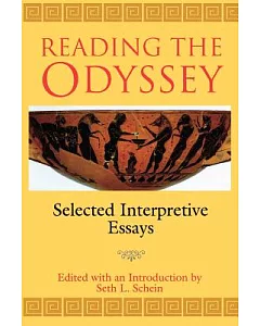 Reading the Odyssey: Selected Interpretive Essays