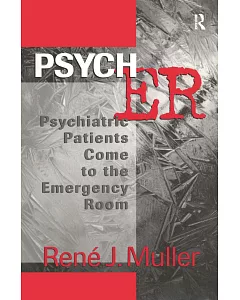 Psych Er: Psychiatric Patients Come to the Emergency Room