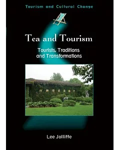 Tea and Tourism: Tourists, Traditions, and Transformations
