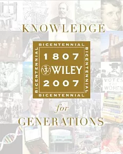 Knowledge for Generations: Wiley And the Global Publishing Industry, 1807-2007