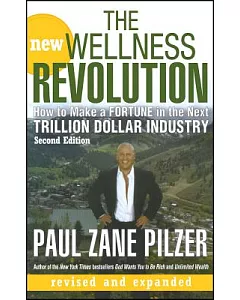 The New Wellness Revolution: How to Make a Fortune in the Next Trillion Dollar Industry