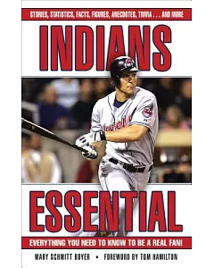 Indians Essential: Everything You Need to Know to Be a Real Fan!