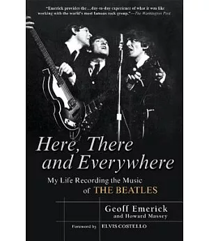 Here, There and Everywhere: My Life Recording the Music of The Beatles