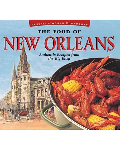 The Food of New Orleans: Authentic Recipes from the Big Easy