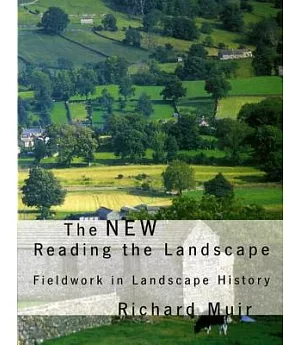 The New Reading the Landscape: Fieldwork in Landscape History
