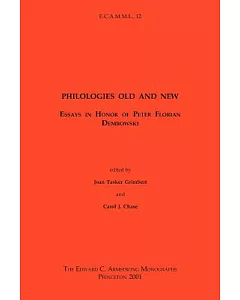 Philologies Old and New: Essays in Honor of Peter Florian Dembowski