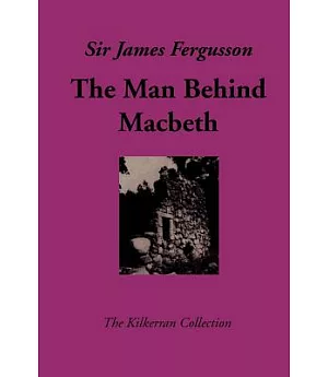The Man Behind Macbeth