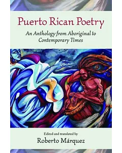 Puerto Rican Poetry: An Anthology from Aboriginal to Contemporary Times