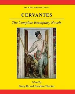 Miguel de Cervantes Saavedra: The Complete Exemplary Novels / Novelas ejemplares