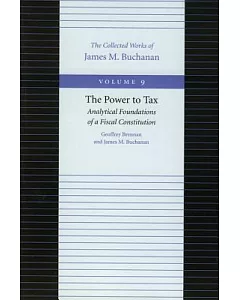 The Power to Tax: Analytical Foundations of a Fiscal Constitution