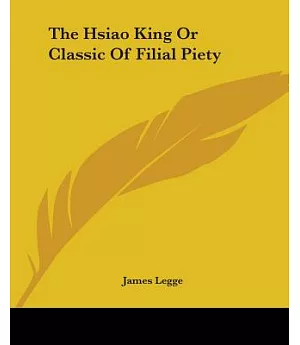 The Hsiao King, or Classic of Filial