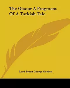 The Giaour A Fragment Of A Turkish Tale