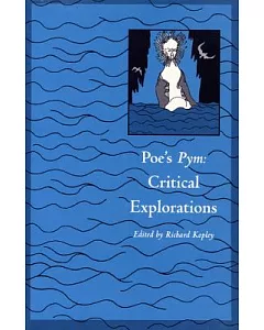 Poe’s Pym: Critical Explorations