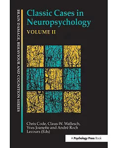 Classic Cases in Neuropsychology