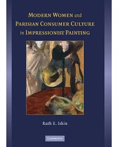 Modern Women And Parisian Consumer Culture in Impressionist Painting