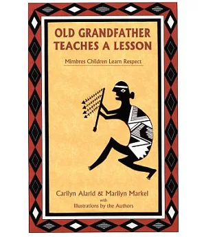 Old Grandfather Teaches A Lesson: Mimbres Children Learn Respect