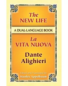 The New Life / La Vita Nuova: A Dual-Language Book