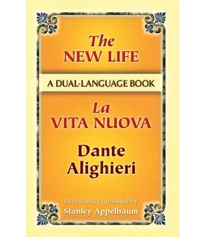 The New Life / La Vita Nuova: A Dual-Language Book