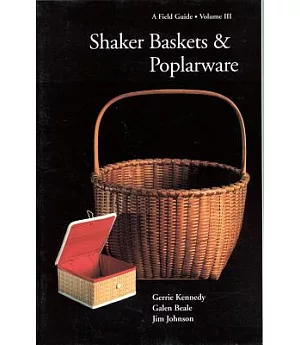 Shaker Baskets & Poplarware: A Field Guide