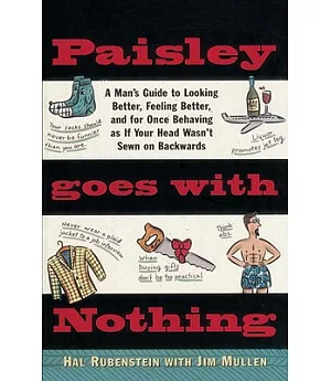 Paisley Goes With Nothing: A Man’s Guide to Style
