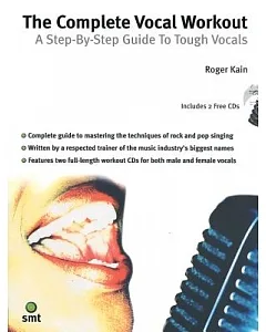The Complete Vocal Workout: A Step-by-step Guide to Tough Vocals