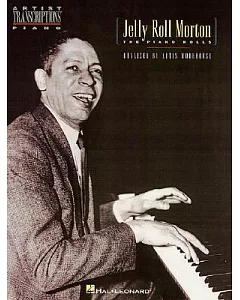 Jelly Roll Morton: The Piano Rolls