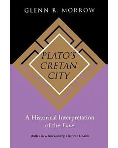 Plato’s Cretan City: A Historical Interpretation of the Laws