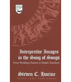 Interpretive Images in the Songs of Songs: From Wedding Chariots to Bridal Chambers