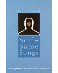 Self-Same Songs: Autobiographical Performances and Reflections