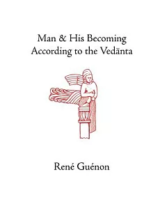 Man and His Becoming According to the Vedanta