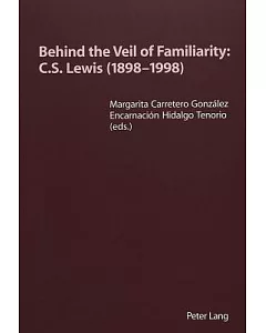 Behind The Veil Of Familiarity: C.s. Lewis (1898-1998)