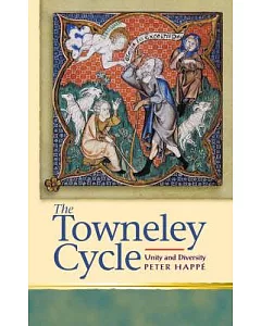 The Towneley Cycle: Unity And Diversity