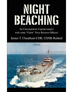 Night Beaching: An Unscrupulous Captain Tangles With Some ”Gator” Navy Reserve Officers