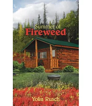 Summer of Fireweed