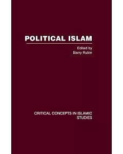 Political Islam: Critical Concepts in Islamic Studies