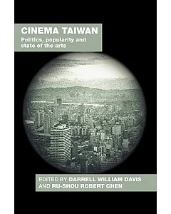 Cinema Taiwan: Politics, Popularity and State of the Arts