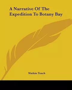 A Narrative Of The Expedition To Botany Bay