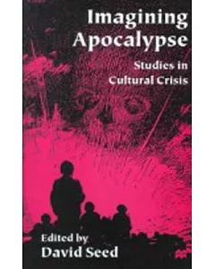 Imagining Apocalypse: Studies in Cultural Crisis