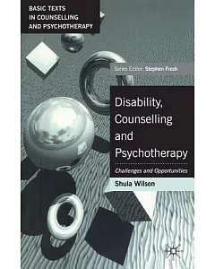 Disability, Counselling and Psychotherapy: Challenges and Opportunities
